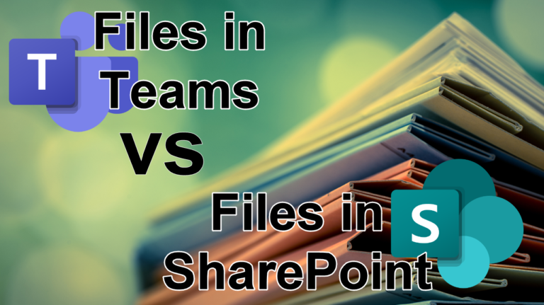 Files in Teams vs Files in SharePoint